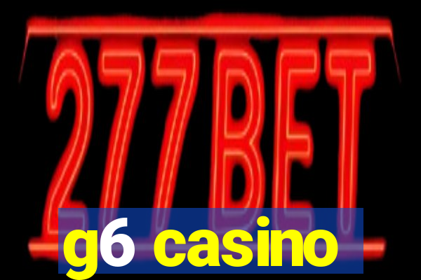 g6 casino
